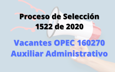 Vacantes OPEC 160270 – Auxiliar Administrativo