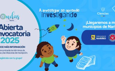 ¡Convocatoria Ondas Nariño 2025 Abierta!