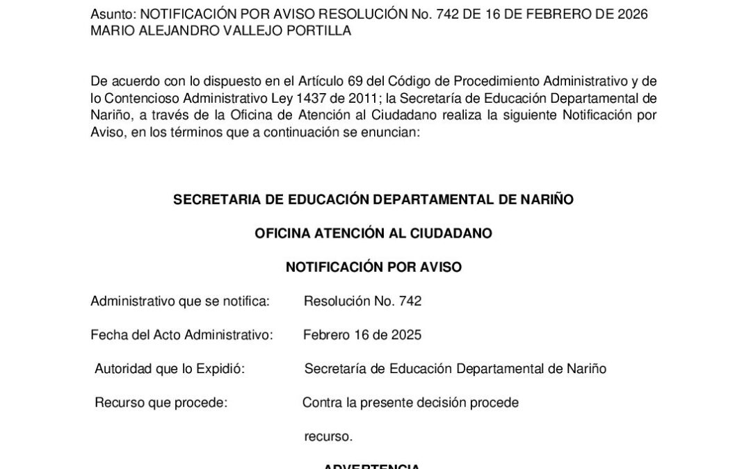 NOTIFICACIÓN POR AVISO RESOLUCIÓN No. 742 DE 16 DE FEBRERO DE 2026 MARIO ALEJANDRO VALLEJO PORTILLA