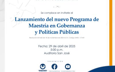 Lanzamiento del nuevo programa  de Maestría en Gobernanza y Políticas Públicas 