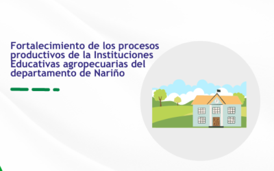 Fortalecimiento de los procesos productivos de la IE Educativas agropecuarias